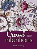Crewel Intentions: Fresh Ideas for Jacobean Embroidery by Hazel Blomkamp