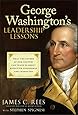 George Washington's Leadership Lessons: What the Father of Our Country Can Teach Us About Effective Leadership and Character