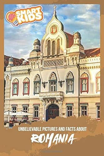Download Unbelievable Pictures and Facts About Romania PDF