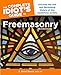 The Complete Idiot s Guide to Freemasonry, 2nd Edition: Discover the Rich and Fascinating History of by S. Brent Morris Ph.D.