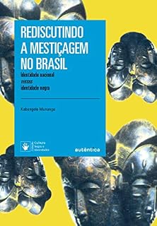Livro Rediscutindo a mestiçagem no Brasil: Identidade nacional versus identidade negra