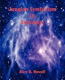 Jungian Symbolism in Astrology by Alice O Howell, Kris Brandt Riske