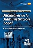 Image de Auxiliares de la Administración Local. Corporaciones Locales. Temario. Vol 1. Parte Común (Spanish Edition)