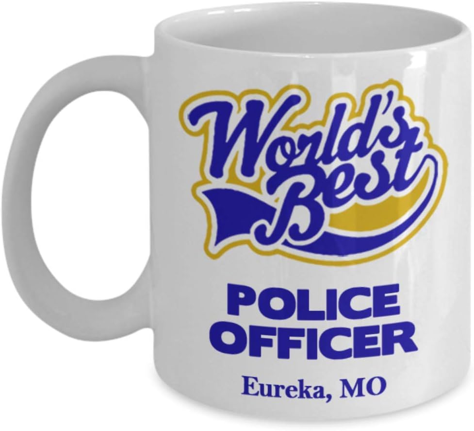 Police Officer Coffee Mug:"Best Police Officer In Eureka, MO" Best Coffee/Tea Cup, Graduation/Congratulation Gift For Retiring Law Enforcement PD And Sheriff Deputy/Cops Living In Missouri