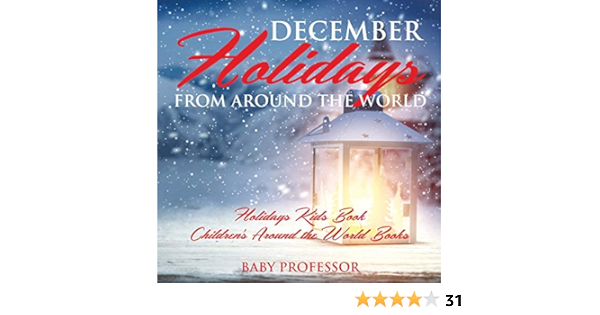 December Holidays From Around The World Holidays Kids Book Children S Around The World Books Professor Baby Amazon Com Books