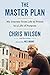 The Master Plan: My Journey from Life in Prison to a Life of Purpose by Chris Wilson, Bret Witter