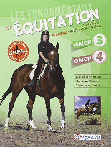 Les fondamentaux de l'équitation galops 3 et 4 : Toutes kes connaissances ; Questions/Réponses ; Tableaux d'évaluation by Catherine Ancelet