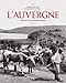L'AUVERGNE à travers la carte postale ancienne (Régions d'antan) (French Edition) by 