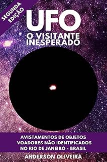 Livro UFO - O Visitante Inesperado: Avistamentos de objetos voadores não identificados no Rio de Janeiro - Brasil