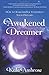 The Awakened Dreamer: How to Remember & Interpret Your Dreams by Kala Ambrose