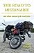 The Road to Missanabie: and other motorcycle road tales by Nick Adams