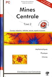 Solutions des problèmes posés au concours de Mines-Centrale