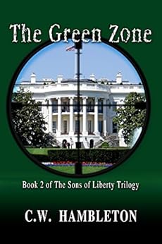 The Green Zone The Sons Of Liberty Trilogy Volume 2