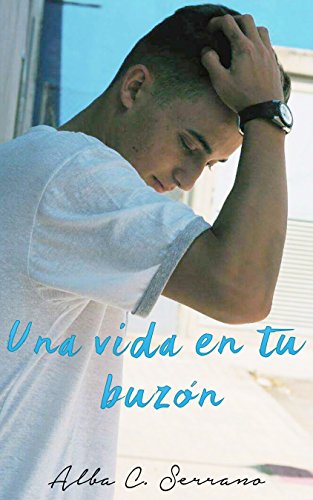 Una vida en tu buzón (Spanish Edition) Una vida en tu buzón (Spanish Edition)