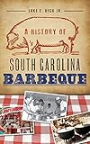 A History of South Carolina Barbeque