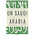 On Saudi Arabia: Its People, Past, Religion, Fault Lines--and Future