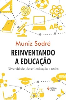 Livro Reinventando a educação: Diversidade, descolonização e redes