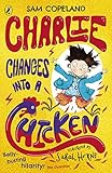 Charlie Changes Into a Chicken by
