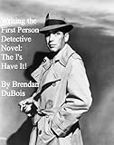 Writing the First Person Detective Novel