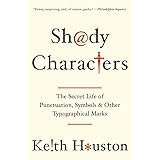 Shady Characters: The Secret Life of Punctuation, Symbols, and Other Typographical Marks