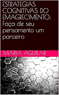 Livro ESTRATEGIAS COGNITIVAS DO EMAGRECIMENTO: Faça de seu pensamento um parceiro