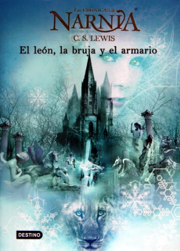 El león, la bruja y el ropero (The Lion, the Witch and the Wardrobe) (Spanish Edition)