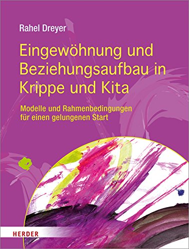 Eingewöhnung Und Beziehungsaufbau In Krippe Und Kita - 