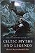 The Mammoth Book of Celtic Myths and Legends by
