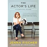 The Actor's Life: A Survival Guide