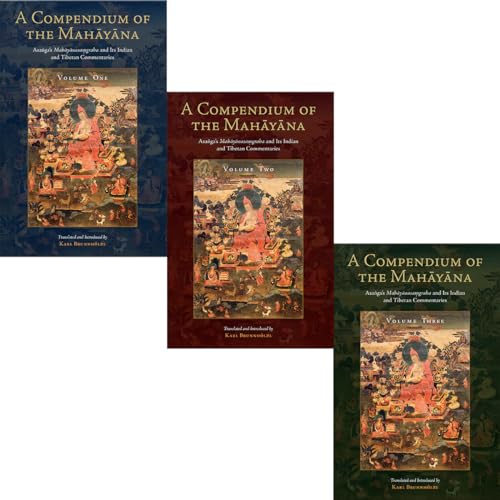 A Compendium of the Mahayana: Asanga's Mahayanasamgraha and Its Indian and Tibe…