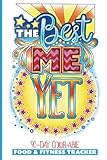 The Best Me Yet: Food and Fitness Tracker, Meal Planner, Diet Journal (90-Day, 12-Week Accountabilit by Gotta Jot It - Planners & Journals, LLC Books Full Circle Arts