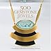 500 Gemstone Jewels: A Sparkling Collection of Dazzling Designs (500 Series) by 