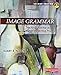 Image Grammar, Second Edition: Teaching Grammar as Part of the Writing Process