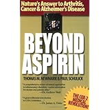 Beyond Aspirin : Nature's Answer to Arthritis, Cancer & Alzheimer's Disease