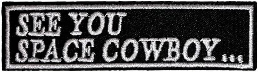 Mixed Media - See You Space Cowboy Embroidered iron on Patch