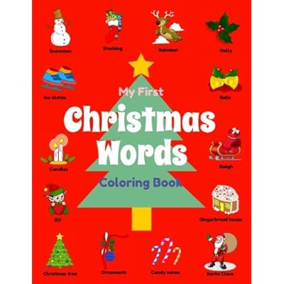 My First Christmas Words Coloring Book: Preschool Christmas Activity Book for Toddler Boys & Girls Ages 2-4, to Color Christmas Objects while Learning ... Day! (Xmas Books for Toddler Art) (Volume 1) My First Christmas Words Coloring Book: Preschool Christmas Activity Book for Toddler Boys & Girls Ages 2-4, to Color Christmas Objects while Learning ... Day! (Xmas Books for Toddler Art) (Volume 1)