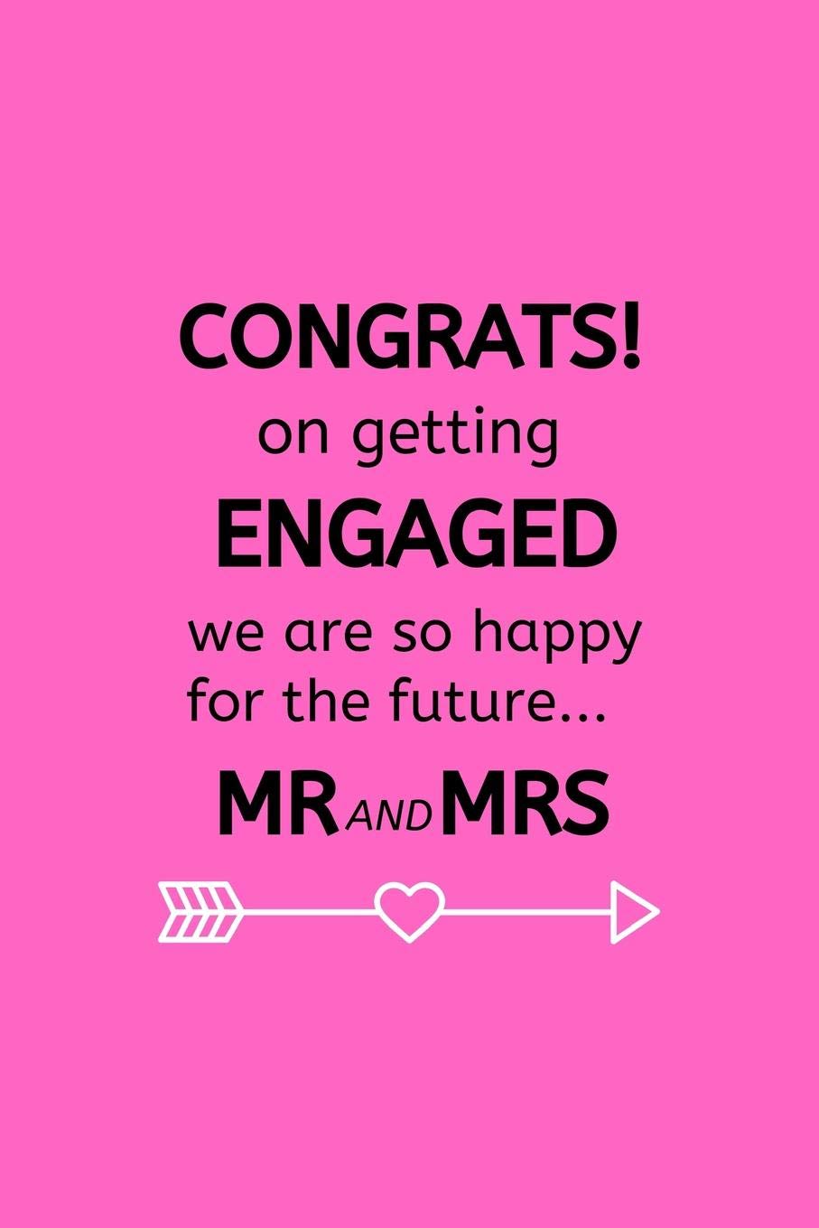 Congrats On Getting Engaged We Are So Happy For The Future Mr And
