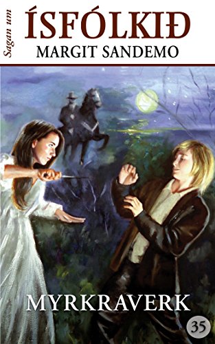Ísfólkið 35 - Myrkraverk (Sagan um Ísfólkið) (Icelandic Edition)