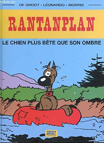 RANTANPLAN. LE CHIEN PLUS BETE QUE SON OMBRE.