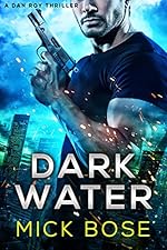 Dark Water: A Dan Roy Thriller (The Dan Roy Series Book 2)