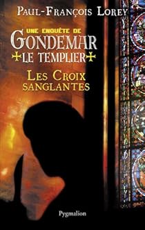 Book's Cover ofLes croix sanglantes : Une enquête de Gondemar le Templier