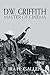 D.W. Griffith: Master of Cinema by Ira H. Gallen