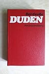 Der Grosse Duden. Wörterbuch und Leitfaden der deutschen Rechtschreibung. Mit einem Anhang: Vorschriften für den Sch