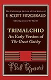 Trimalchio: An Early Version of 'The Great Gatsby' (The Cambridge Edition of the Works of F. Scott F by F. Scott Fitzgerald, James L. W. West III
