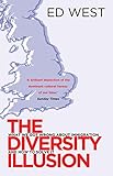 The Diversity Illusion: What We Got Wrong About Immigration & How to Set It Right