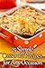 25 Simple Casserole Recipes for Any Occasion