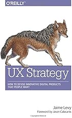 UX Strategy: How to Devise Innovative Digital Products that People Want