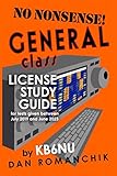 No Nonsense General Class License Study Guide: for tests given between July 2019 and June 2023 by Dan Romanchik