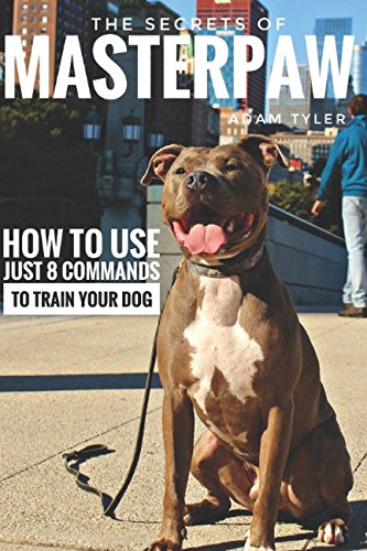 D0wnl0ad MasterPaw The Secrets Of Natural Balance: How to use just 8 commands to train your dog beyond treats<br />KINDLE