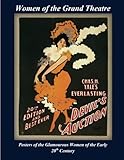 Women of the Grand Theatre: Posters of the Glamorous Women of the Early 20th Century (Grand Posters by 